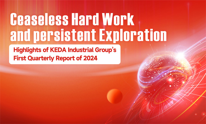 Highlights of KEDA Industrial Group's 2024 Q1 Report 