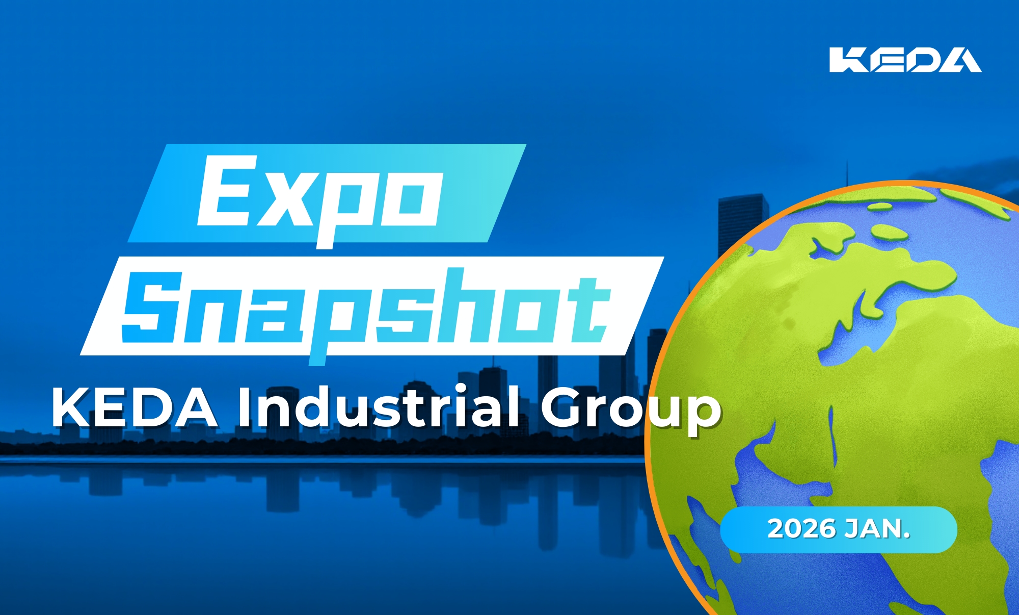 To the World | KEDA Industrial Group | Expo Snapshot To the World | KEDA Industrial Group | Expo Snapshot